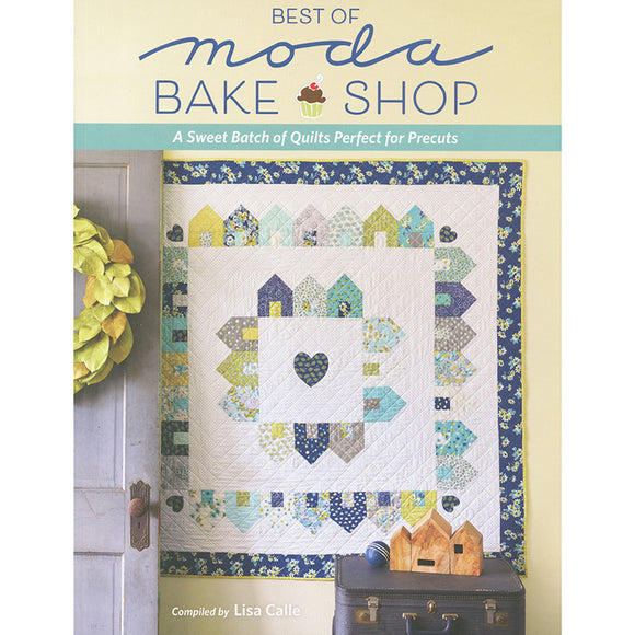 Best of Moda Bake Shop Book by Lisa Calle for Moda Fabrics